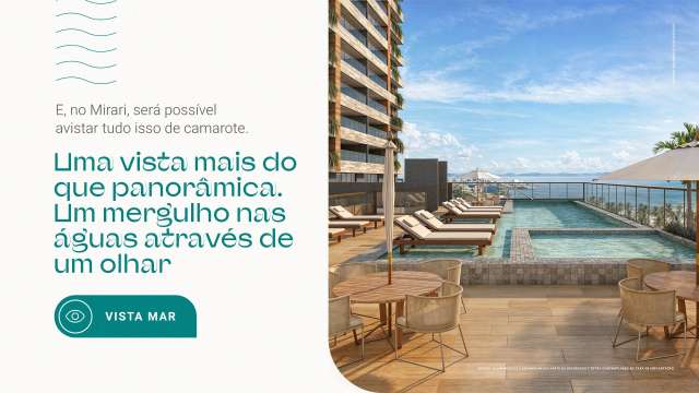 MIRARI URBAN BEACH LIVING | APARTAMENTOS DE 3 QUARTOS COM VISTA MAR EM PATAMARES À PARTIR DE R$ 992.913,44